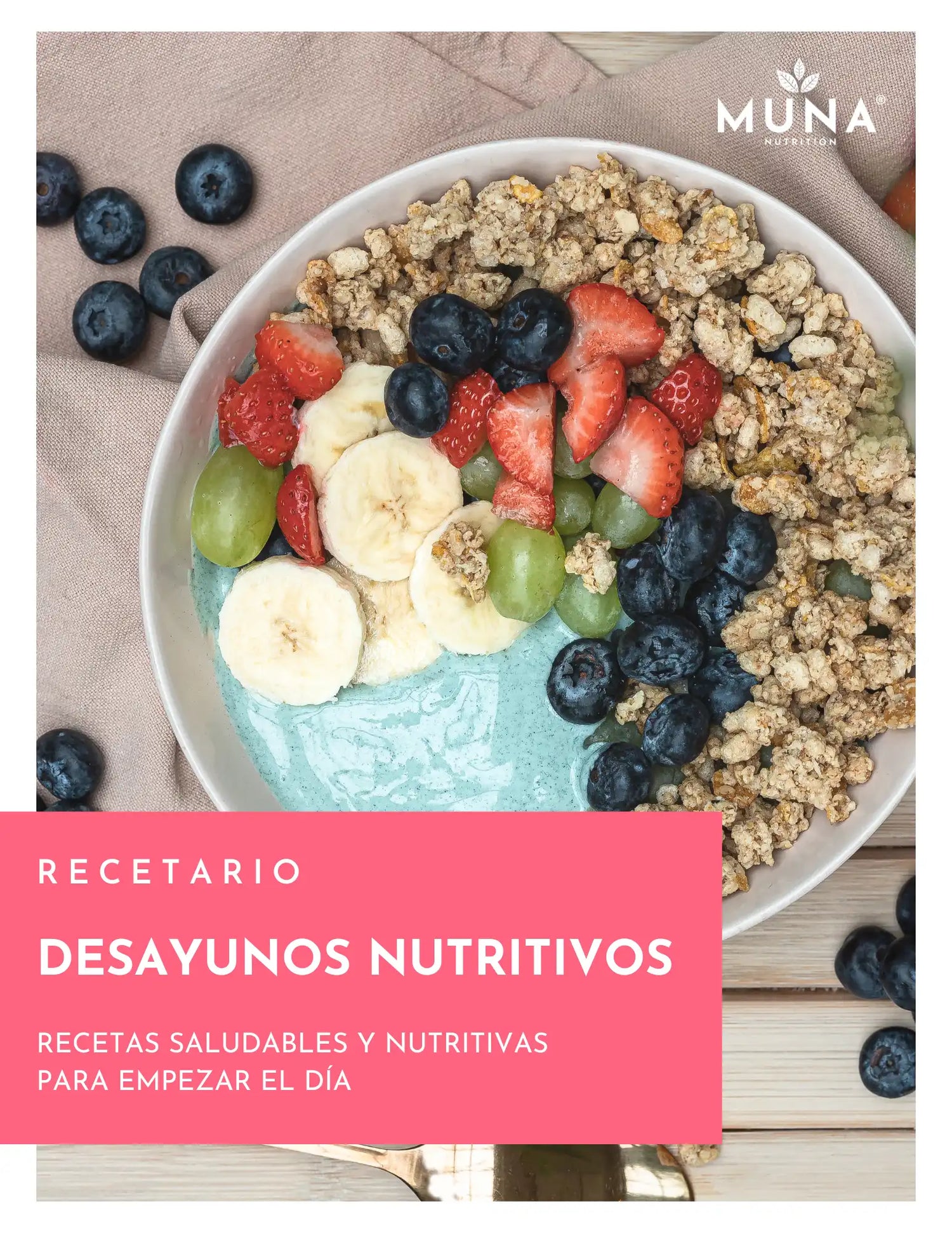 Portada del recetario gratis de MUNA Nutrition con desayunos nutritivos, ilustrada con un bowl de granola y frutas frescas, destacando recetas saludables y fáciles de preparar.